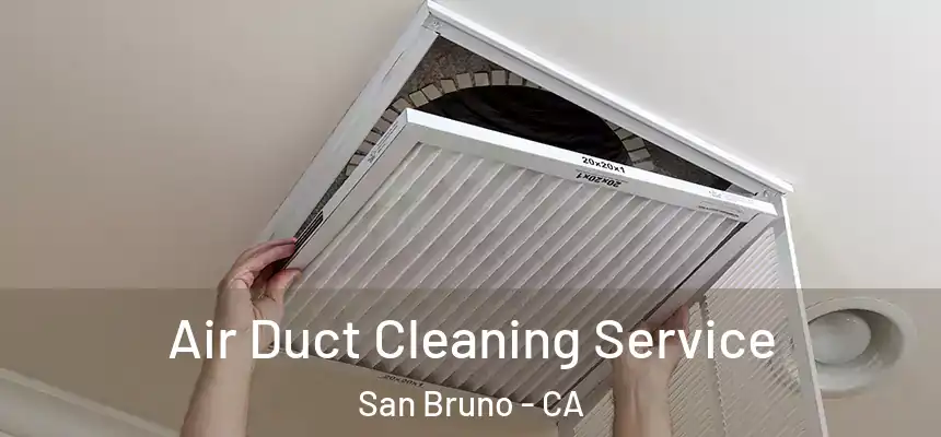  Air Duct Cleaning Service San Bruno - CA