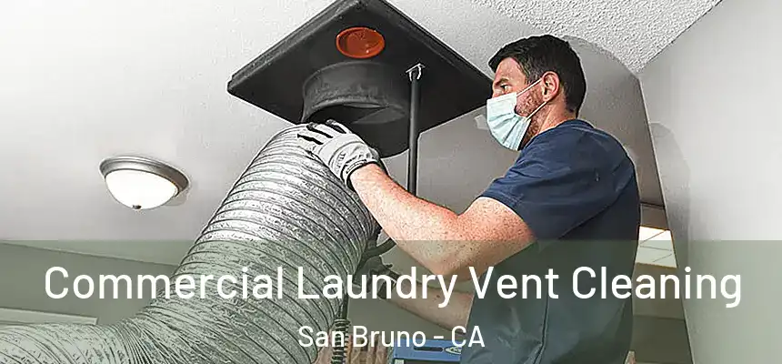  Commercial Laundry Vent Cleaning San Bruno - CA