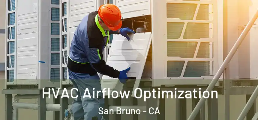  HVAC Airflow Optimization San Bruno - CA
