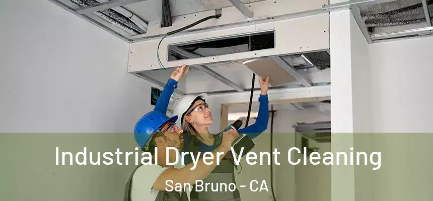  Industrial Dryer Vent Cleaning San Bruno - CA